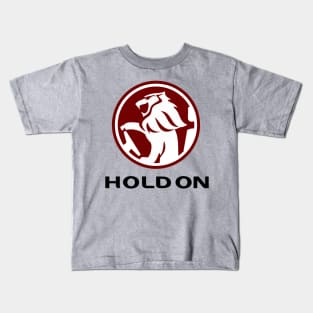 Hold On Kids T-Shirt